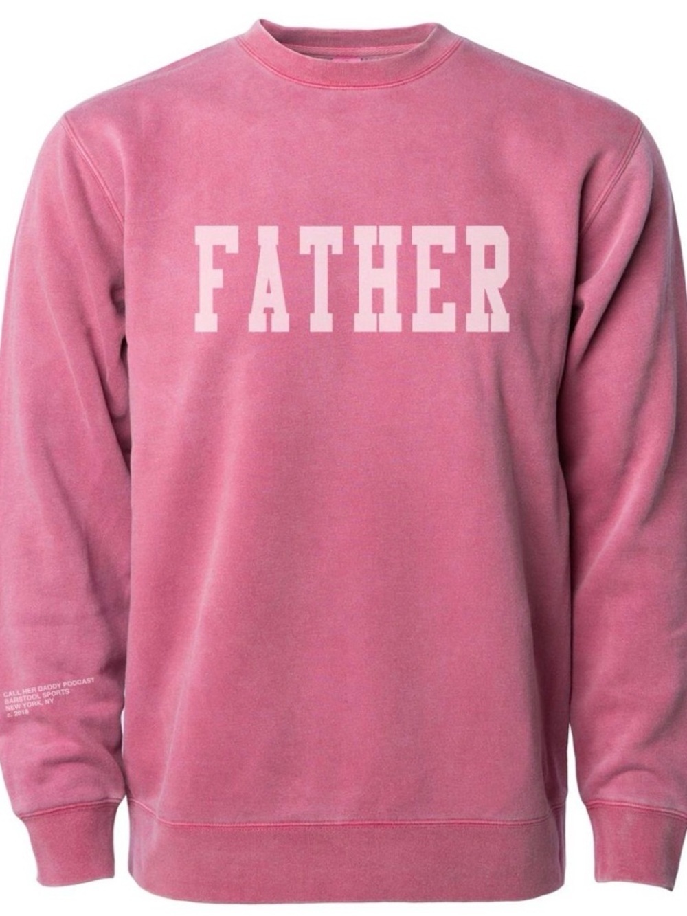 Father Call Her Daddy pod  - Pink crew sweatshirt!
